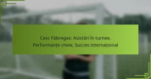 Cesc Fàbregas: Asistări în turnee, Performanțe cheie, Succes internațional